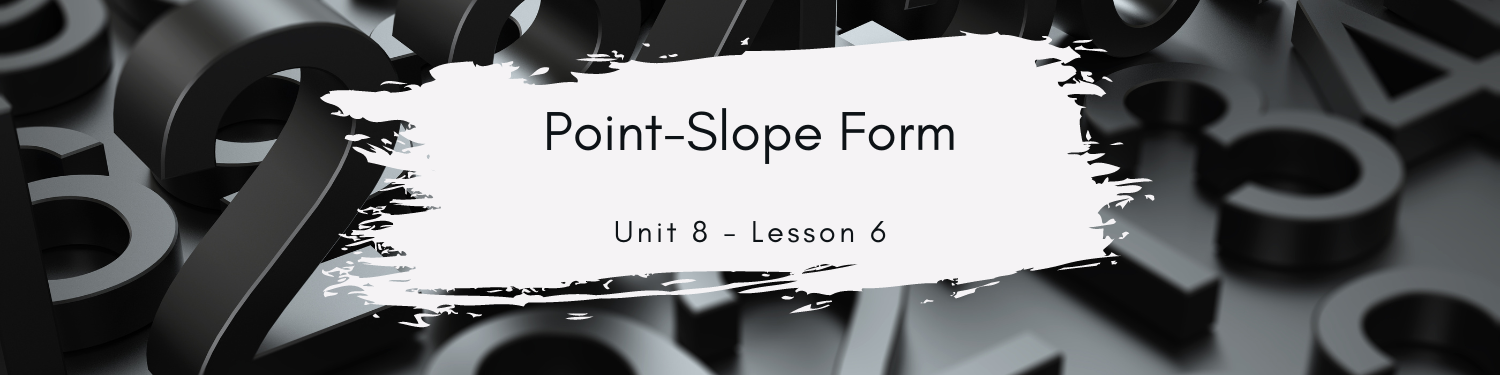Lesson 6: Point-Slope Form